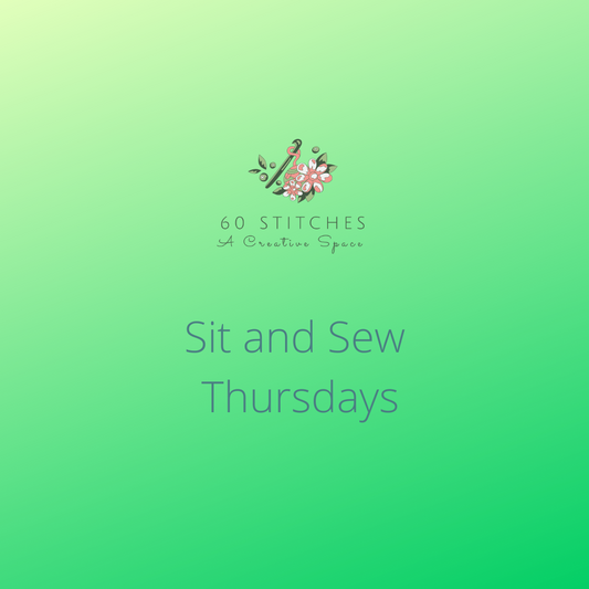 Sit and Sew - Thursdays - May + June 2024