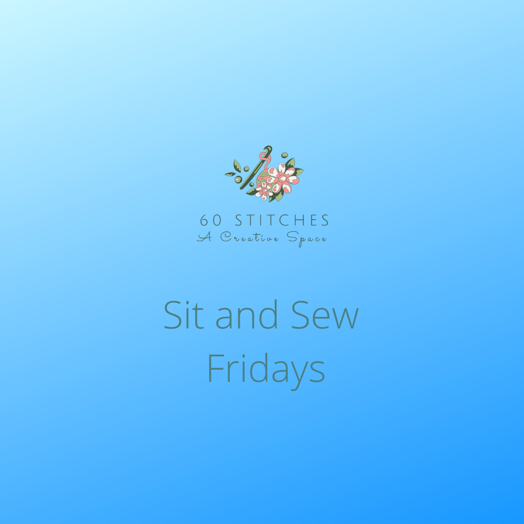 Sit and Sew - Fridays - April 2025