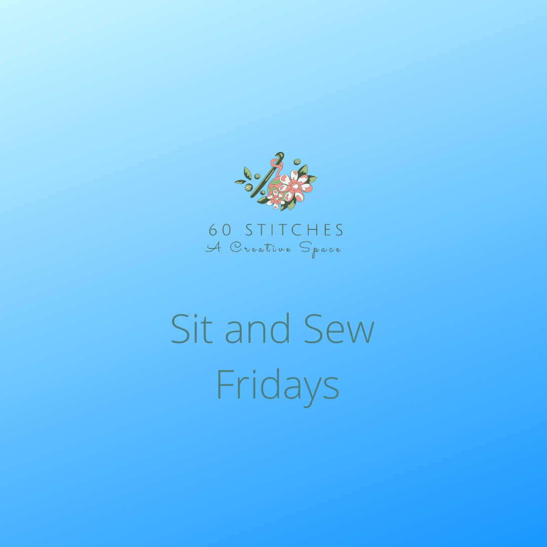 Sit and Sew - Fridays - October + November 2024